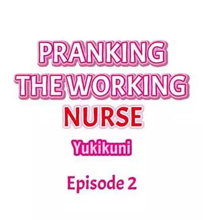 Pranking the Working Nurse Ch.12/?
