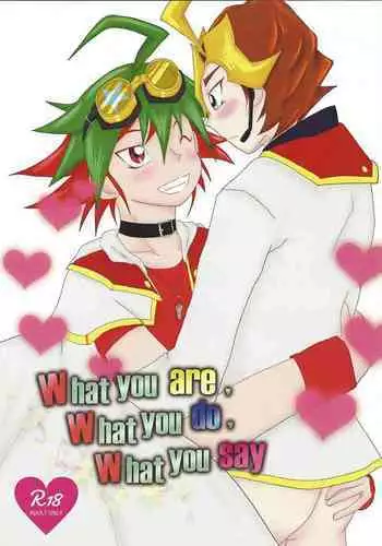 What you are, What you do, What you say