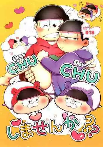 CHU CHU shimasen ka??