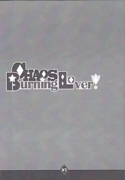 CHAOS Burning Lover!