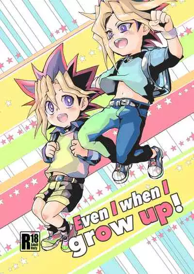 Even when I grow Up!