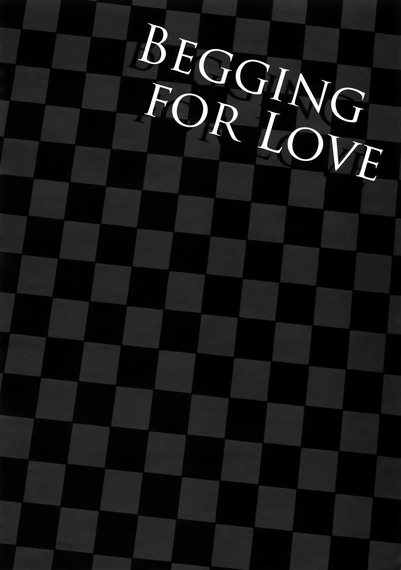 BEGGING FOR LOVE