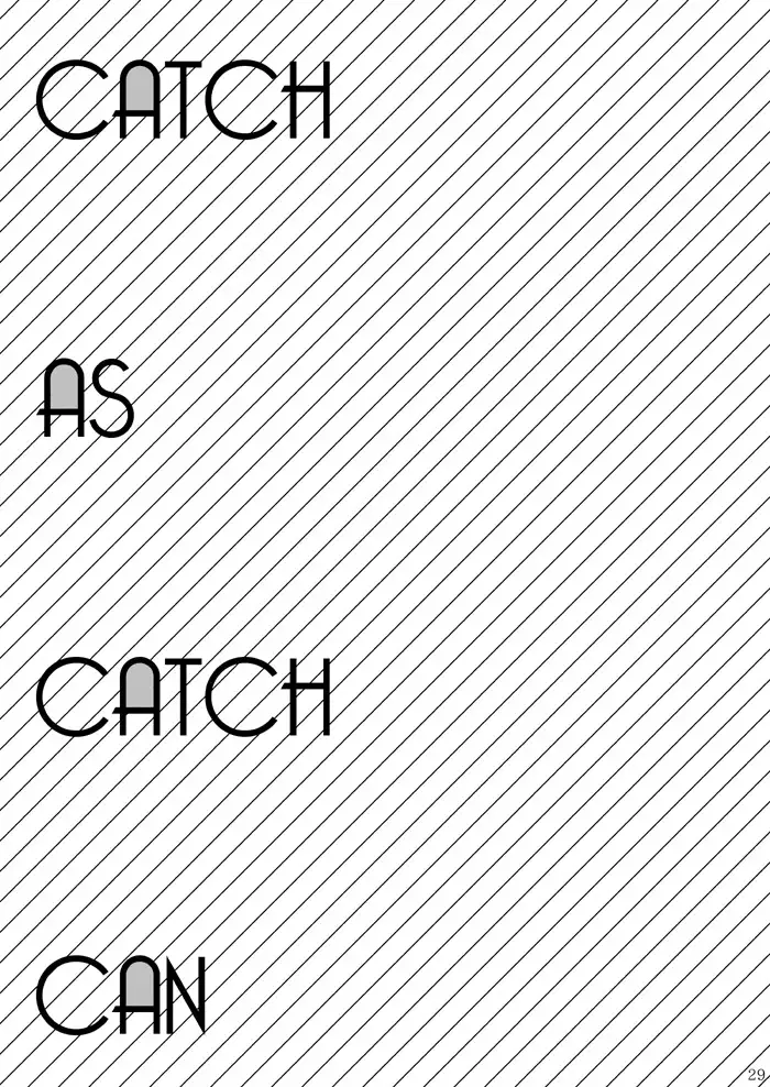 CATCH AS CATCH CAN