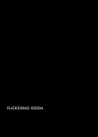 Flickering Room