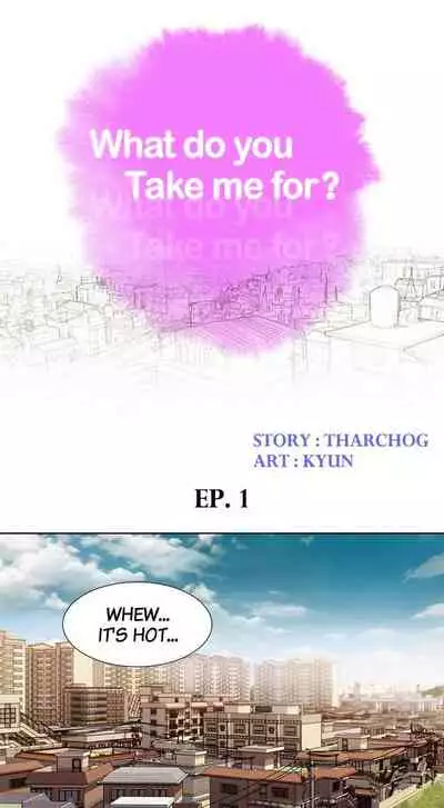 What do you Take me For? Ch.3/?